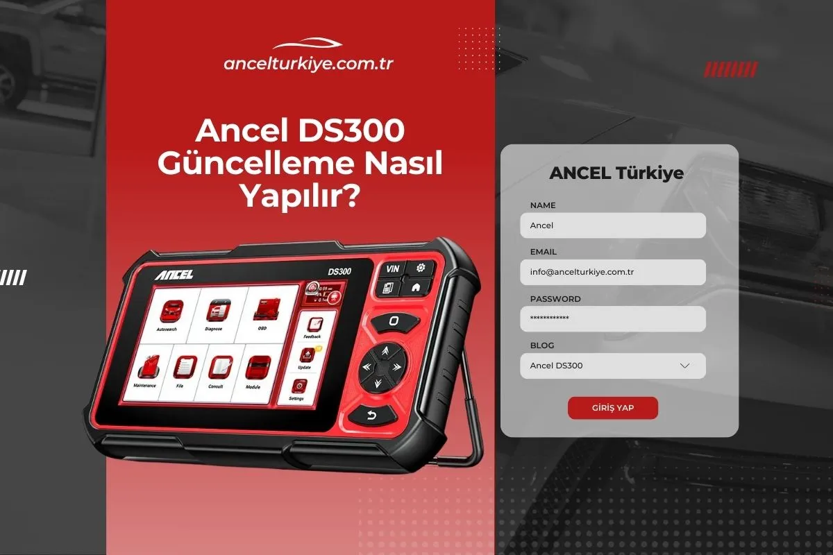 Ancel DS300 Güncellemesi Nasıl Yapılır?